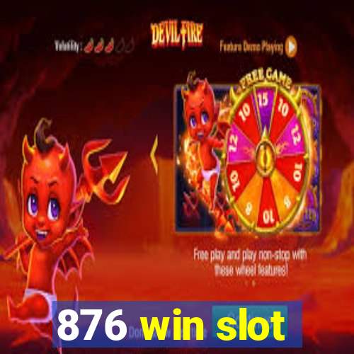 876 win slot